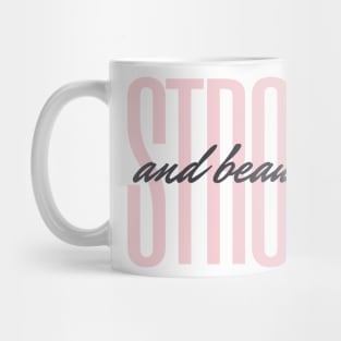 Strong And Beautiful Mug